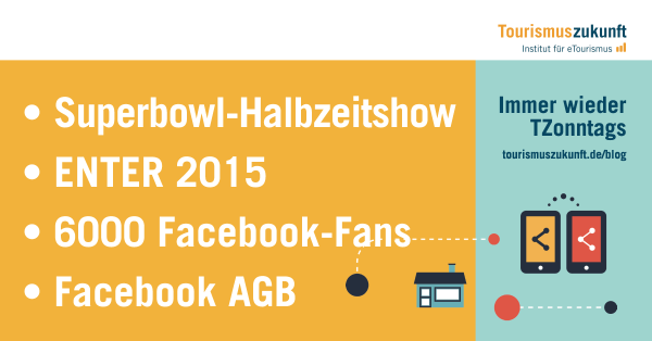 Immer wieder TZonntags: Superbowl-Halbzeitshow, ENTER 2015, 6000 Facebook-Fans, Facebook AGB