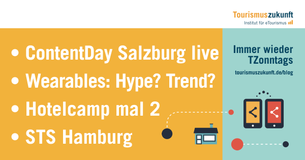 Immer wieder TZonntags: ContentDay Salzburg live, Wearables, Hotelcamps, STS Hamburg