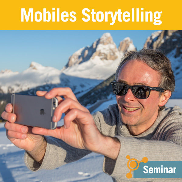 Günter Exel - Tourismuszukunft Akademie - Seminar Mobiles Storytelling